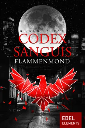 Pax |  Codex Sanguis – Flammenmond | eBook | Sack Fachmedien