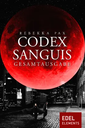 Pax |  Codex Sanguis – Gesamtausgabe | eBook | Sack Fachmedien