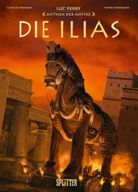 Ferry / Bruneau |  Mythen der Antike: Die Ilias (Graphic Novel) | Buch |  Sack Fachmedien