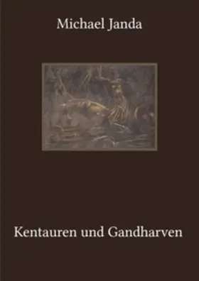 Janda |  Kentauren und Gandharven | Buch |  Sack Fachmedien