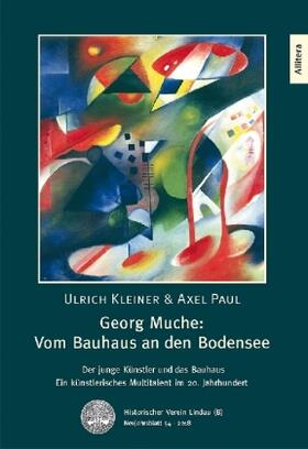 Kleiner / Paul |  Georg Muche: Vom Bauhaus an den Bodensee | Buch |  Sack Fachmedien