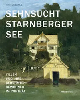 Sebald |  Sehnsucht Starnberger See | Buch |  Sack Fachmedien