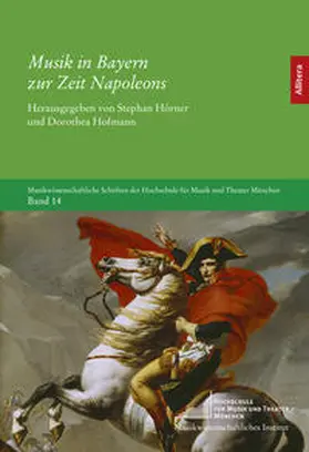 Hörner / Hofmann |  Musik in Bayern zur Zeit Napoleons | Buch |  Sack Fachmedien