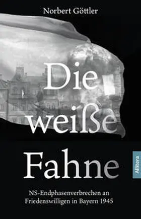 Göttler |  Die weiße Fahne | Buch |  Sack Fachmedien