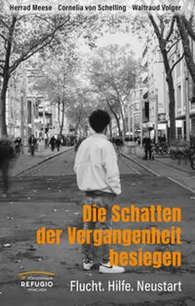 Meese / von Schelling / Volger |  Die Schatten der Vergangenheit besiegen | Buch |  Sack Fachmedien
