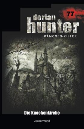 Silber / Wilhelm / Parker | Dorian Hunter 77 - Die Knochenkirche | Buch | 978-3-96237-077-0 | sack.de