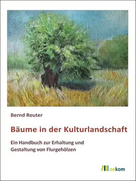 Reuter |  Bäume in der Kulturlandschaft | Buch |  Sack Fachmedien