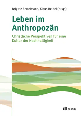 Bertelmann / Heidel |  Leben im Anthropozän | Buch |  Sack Fachmedien