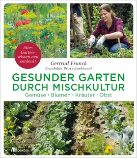 Franck / Bross-Burkhardt |  Gesunder Garten durch Mischkultur | Buch |  Sack Fachmedien