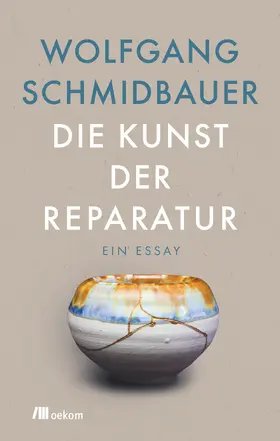 Schmidbauer |  Die Kunst der Reparatur | Buch |  Sack Fachmedien