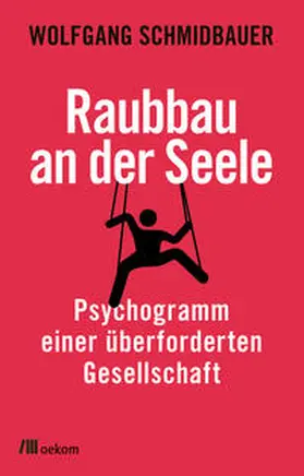 Schmidbauer | Raubbau an der Seele | Buch | 978-3-96238-190-5 | sack.de