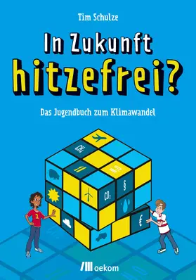 Schulze |  In Zukunft hitzefrei? | Buch |  Sack Fachmedien