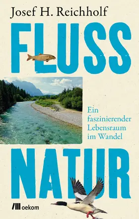 Reichholf |  Flussnatur | Buch |  Sack Fachmedien