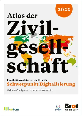 Brot für die Welt, Evangelisches Werk für Diakonie und Entwicklung e.V. |  Atlas der Zivilgesellschaft 2022: Freiheitsrechte unter Druck | Buch |  Sack Fachmedien