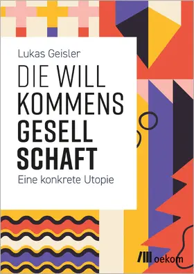 Geisler |  Die Willkommensgesellschaft | Buch |  Sack Fachmedien