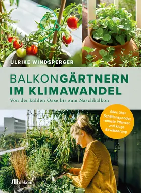 Windsperger |  Balkongärtnern im Klimawandel | Buch |  Sack Fachmedien