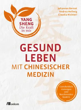 Bernot / Hellwig / Nichterl |  Gesund leben mit Chinesischer Medizin | eBook | Sack Fachmedien