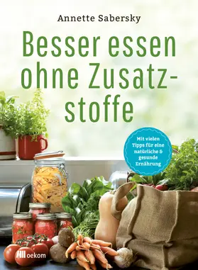 Sabersky | Besser essen ohne Zusatzstoffe | E-Book | sack.de