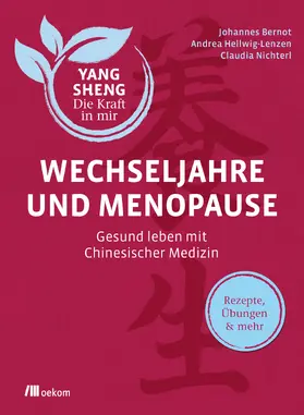 Bernot / Hellwig-Lenzen / Nichterl |  Wechseljahre und Menopause (Yang Sheng 6) | eBook | Sack Fachmedien