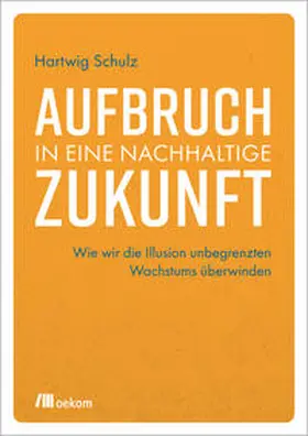 Schulz |  Aufbruch in eine nachhaltige Zukunft | eBook | Sack Fachmedien