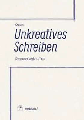 Crauss |  Unkreatives Schreiben | Buch |  Sack Fachmedien