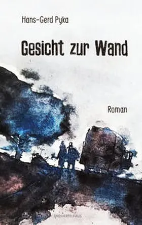 Pyka |  Gesicht zur Wand | Buch |  Sack Fachmedien