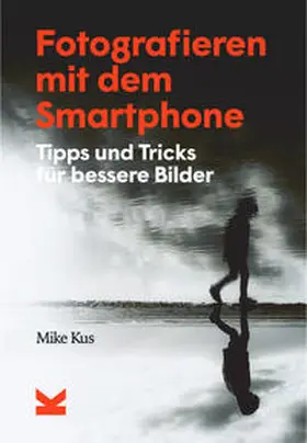 Kus |  Fotografieren mit dem Smartphone | Buch |  Sack Fachmedien