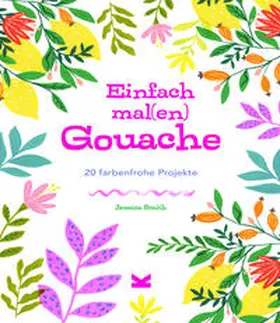 Smith |  Einfach mal(en) – Gouache | Buch |  Sack Fachmedien