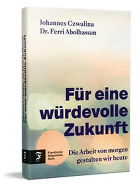 Czwalina / Abolhassan |  Für eine würdevolle Zukunft | Buch |  Sack Fachmedien