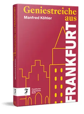 Köhler |  Geniestreiche aus Frankfurt | Buch |  Sack Fachmedien
