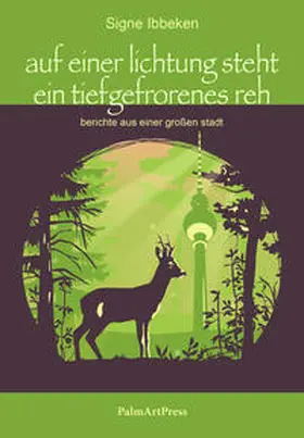 Ibbeken |  auf einer lichtung steht ein tiefgefrorenes reh | Buch |  Sack Fachmedien