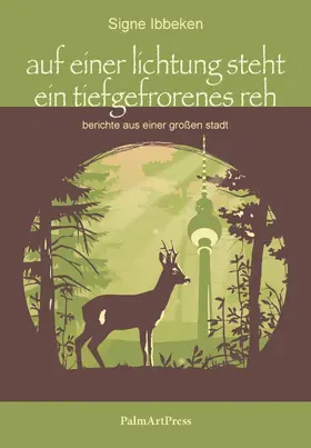Ibbeken |  auf einer lichtung steht ein tiefgefrorenes reh | eBook | Sack Fachmedien