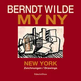 Badstübner-Gröger |  Berndt Wilde – MY NY | Buch |  Sack Fachmedien