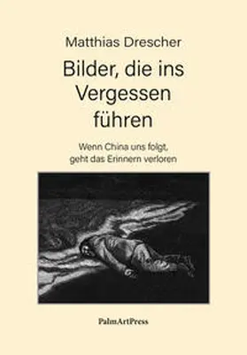 Drescher |  Bilder, die ins Vergessen führen | Buch |  Sack Fachmedien