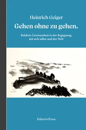 Geiger |  Gehen ohne zu gehen | Buch |  Sack Fachmedien