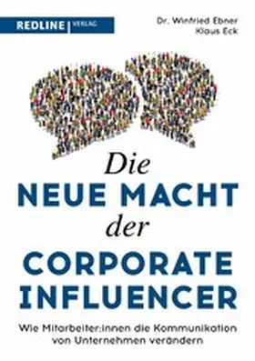 Ebner / Eck |  Die neue Macht der Corporate Influencer | eBook | Sack Fachmedien