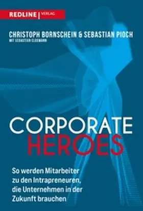 Pioch / Bornschein |  Corporate Heroes | eBook | Sack Fachmedien