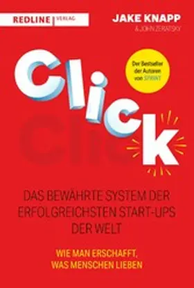 Knapp / Zeratsky |  Click – Das bewährte System der erfolgreichsten Start-ups der Welt | eBook | Sack Fachmedien