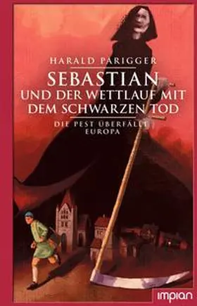 Parigger |  Sebastian und der Wettlauf mit dem Schwarzen Tod | Buch |  Sack Fachmedien