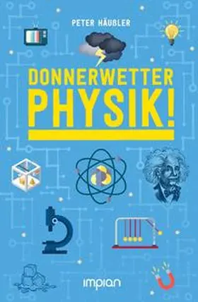 Häußler |  Donnerwetter - Physik! | Buch |  Sack Fachmedien