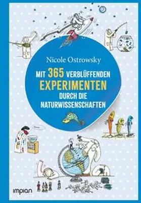 Ostrowsky |  Mit 365 verblüffenden Experimenten durch die Naturwissenschaften | Buch |  Sack Fachmedien