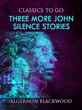 Blackwood |  Three More John Silence Stories | eBook | Sack Fachmedien