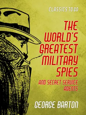Barton |  The World's Greatest Military Spies and Secret Service Agents | eBook | Sack Fachmedien