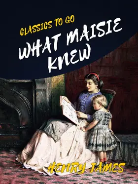 James |  What Maisie Knew | eBook | Sack Fachmedien