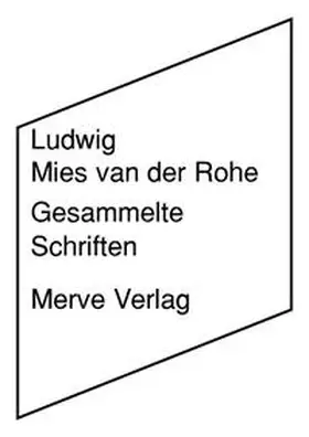 Mies van der Rohe |  Gesammelte Schriften | Buch |  Sack Fachmedien