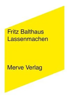 Balthaus |  Lassenmachen - was geht, kommt sowieso! | Buch |  Sack Fachmedien