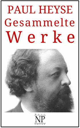 Heyse / Schulze |  Paul Heyse - Gesammelte Werke | eBook | Sack Fachmedien