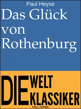 Heyse / Schulze |  Das Glück von Rothenburg | eBook | Sack Fachmedien