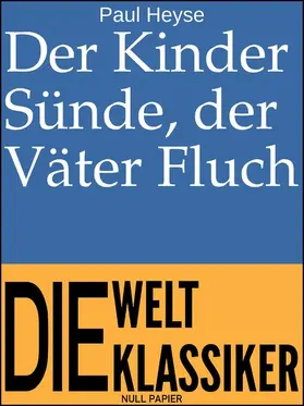 Heyse / Schulze |  Der Kinder Sünde, der Väter Fluch | eBook | Sack Fachmedien