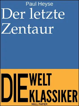 Heyse / Schulze | Der letzte Zentaur | E-Book | www2.sack.de